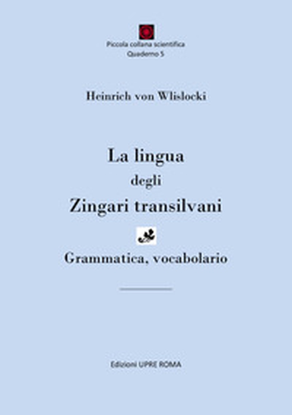 La lingua degli zingari transilvani. Grammatica, vocabolario - Librerie.coop La lingua degli zingari transilvani. Grammatica, vocabolario - Librerie.coop