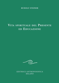 Vita spirituale del presente ed educazione - Librerie.coop Vita spirituale del presente ed educazione - Librerie.coop