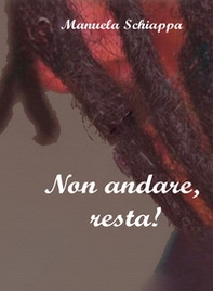 Non andare, resta! - Librerie.coop