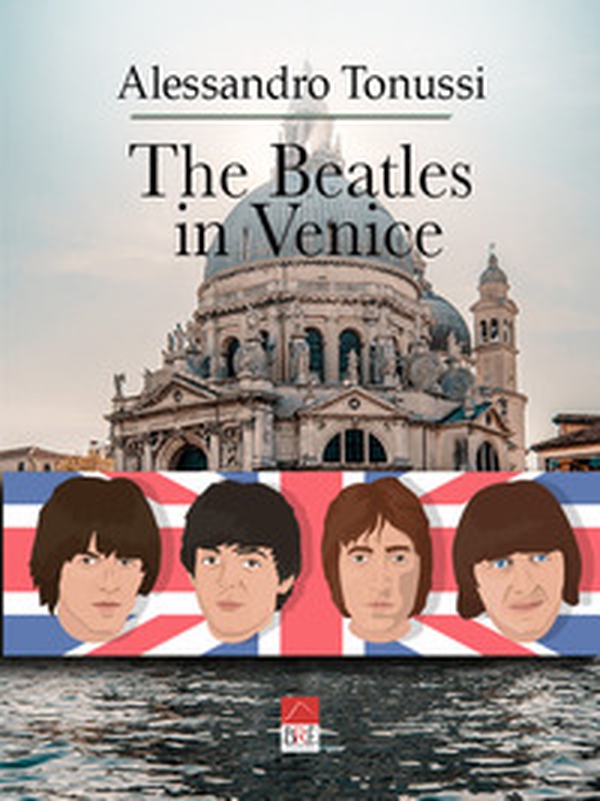 The Beatles in Venice - Librerie.coop The Beatles in Venice - Librerie.coop