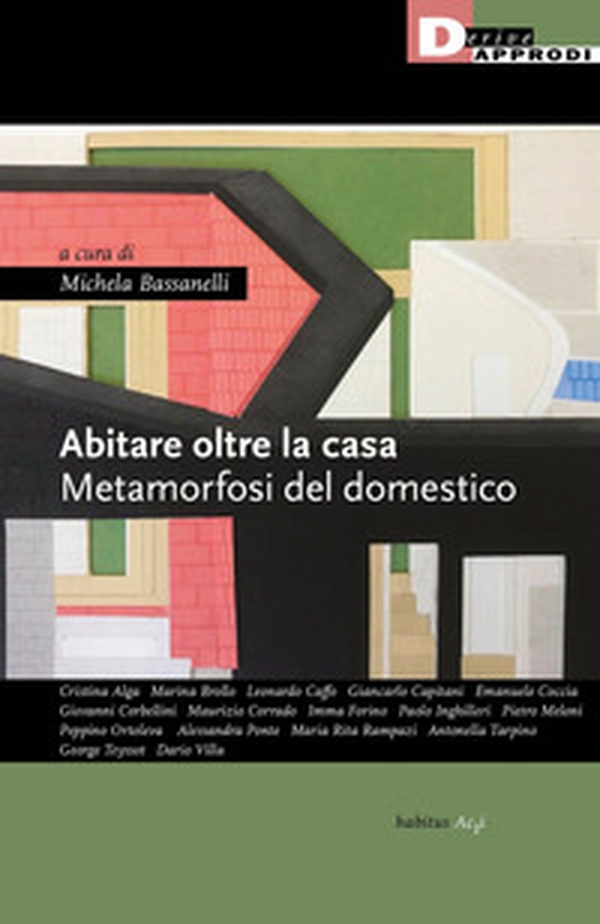 Abitare oltre la casa. Metamorfosi del domestico - Librerie.coop Abitare oltre la casa. Metamorfosi del domestico - Librerie.coop