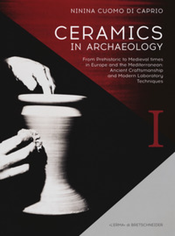 Ceramics in archaeology. From prehistoric to medieval times in Europe and the Mediterranean: ancient craftsmanship and modern laboratory techniques - Librerie.coop