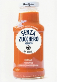 Senza zucchero aggiunto. La Bibbia - Librerie.coop