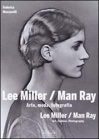 Lee Miller/Man Ray. Arte, moda, fotografia. Ediz. italiana e inglese - Librerie.coop Lee Miller/Man Ray. Arte, moda, fotografia. Ediz. italiana e inglese - Librerie.coop