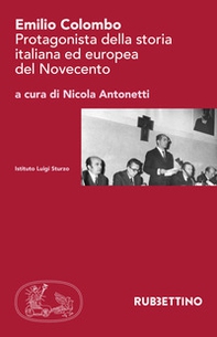 Emilio Colombo. Protagonista della storia italiana ed europea del Novecento - Librerie.coop Emilio Colombo. Protagonista della storia italiana ed europea del Novecento - Librerie.coop