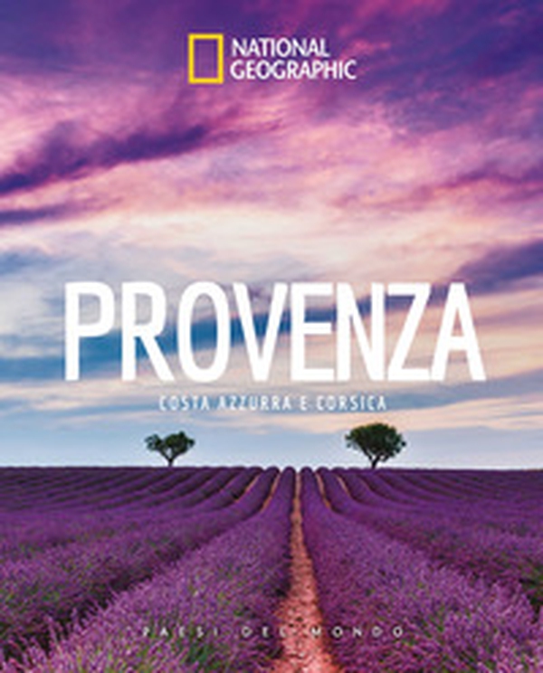 Provenza, Costa Azzurra e Corsica. Paesi del mondo - Librerie.coop Provenza, Costa Azzurra e Corsica. Paesi del mondo - Librerie.coop