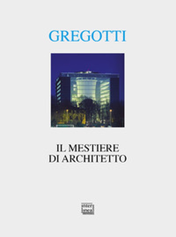 Il mestiere di architetto - Librerie.coop Il mestiere di architetto - Librerie.coop