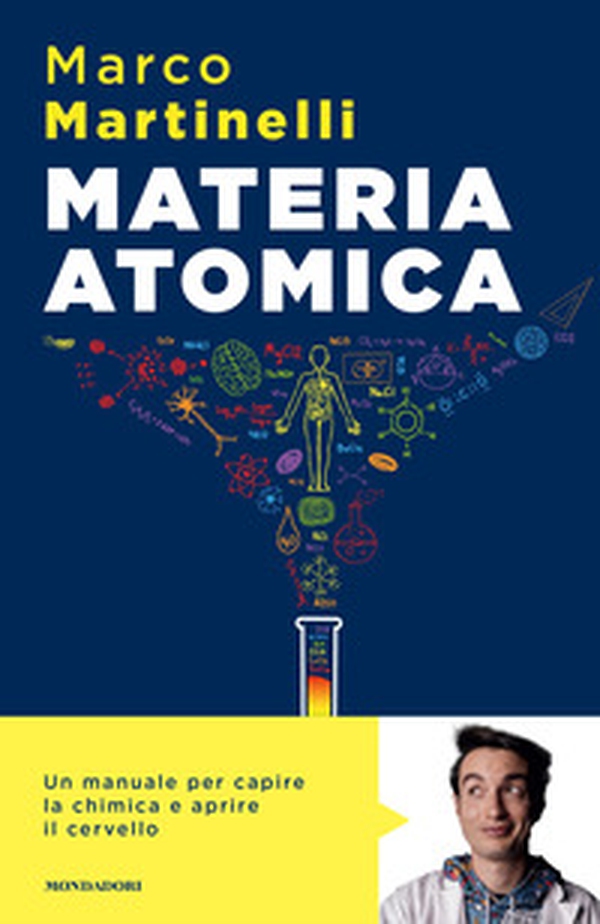 Materia atomica. La chimica come non te l'hanno mai spiegata - Librerie.coop Materia atomica. La chimica come non te l'hanno mai spiegata - Librerie.coop