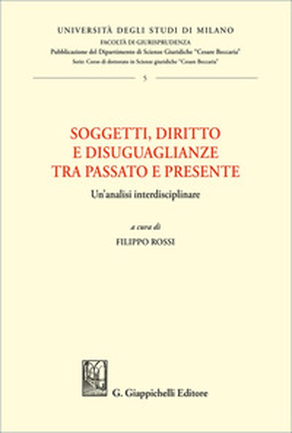 Soggetti, diritto e disuguaglianze tra passato e presente. Un'analisi interdisciplinare - Librerie.coop