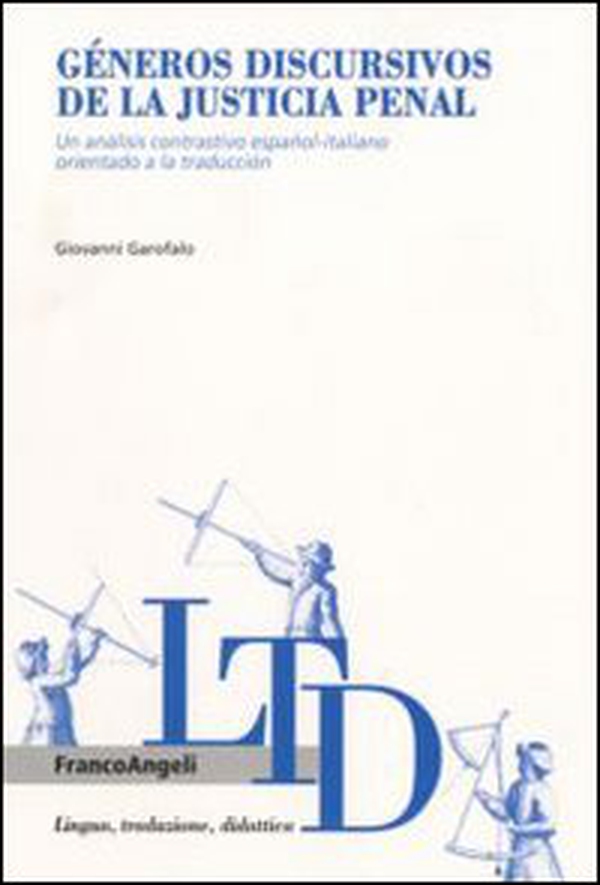 Géneros discursivos de la justicia penal. Un análisis contrastivo español-italiano orientado a la traduccion - Librerie.coop Géneros discursivos de la justicia penal. Un análisis contrastivo español-italiano orientado a la traduccion - Librerie.coop