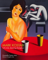 Mark Kostaby. Full circle, dreaming Modigliani - Librerie.coop