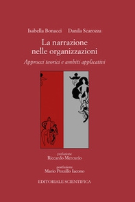 La narrazione nelle organizzazioni. Approcci teorici e ambiti applicativi - Librerie.coop