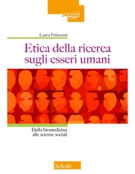 Etica della ricerca sugli esseri umani. Dalla biomedicina alle scienze sociali - Librerie.coop