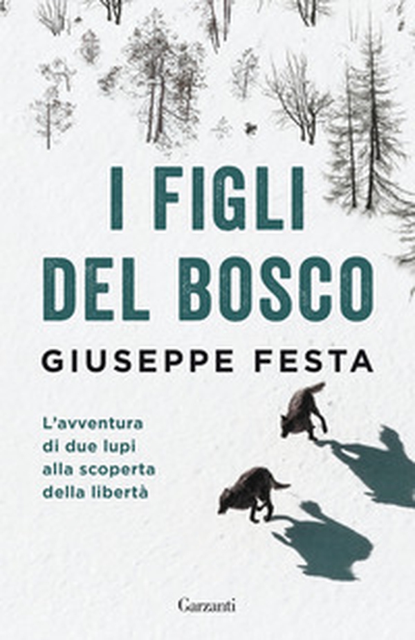 I figli del bosco. L'avventura di due lupi alla scoperta della libertà - Librerie.coop I figli del bosco. L'avventura di due lupi alla scoperta della libertà - Librerie.coop