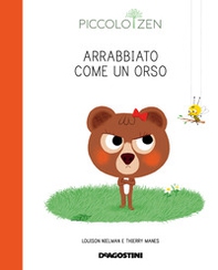 Arrabbiato come un orso. Piccolo zen - Librerie.coop