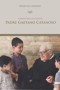 Parole del Venerato Padre Gaetano Catanoso - Librerie.coop