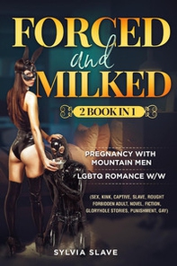 Forced and milked. 2 book in 1 - Librerie.coop