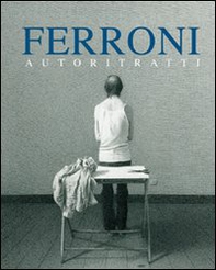 Ferroni. Autoritratti - Librerie.coop