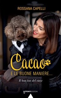 Cacao e le buone maniere... Il bon ton del cane - Librerie.coop