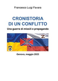 Cronistoria di un conflitto. Una guerra di missili e propaganda - Librerie.coop