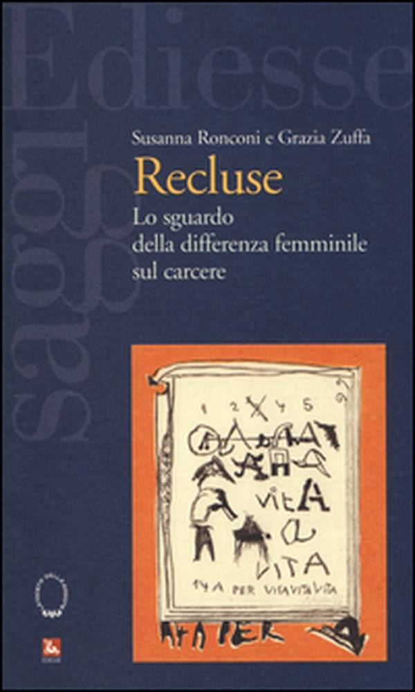 Recluse. Lo sguardo della differenza femminile sul carcere - Librerie.coop Recluse. Lo sguardo della differenza femminile sul carcere - Librerie.coop
