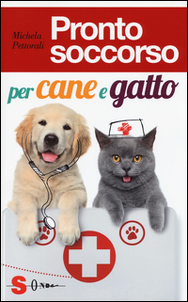Pronto soccorso per cane e gatto - Librerie.coop Pronto soccorso per cane e gatto - Librerie.coop
