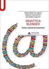 Didattica blended. Teorie, metodi ed esperienze - Librerie.coop Didattica blended. Teorie, metodi ed esperienze - Librerie.coop