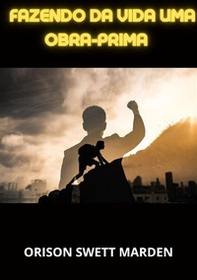 Fazendo da vida uma obra-prima - Librerie.coop Fazendo da vida uma obra-prima - Librerie.coop