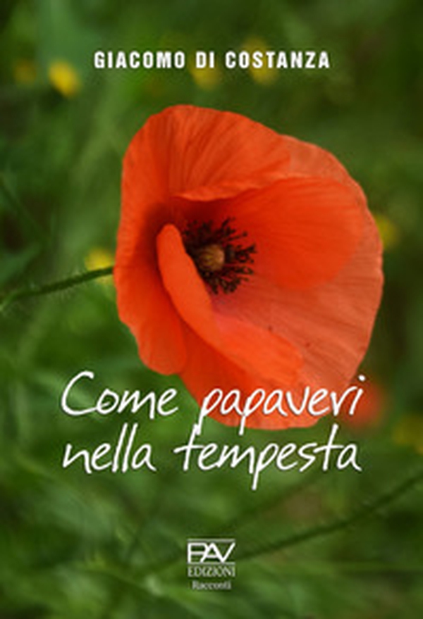 Come papaveri nella tempesta - Librerie.coop Come papaveri nella tempesta - Librerie.coop