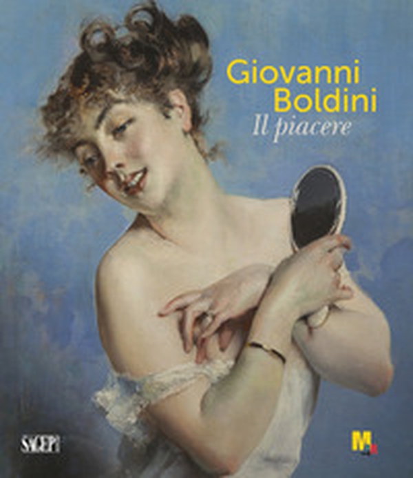 Giovanni Boldini. Il piacere - Librerie.coop Giovanni Boldini. Il piacere - Librerie.coop