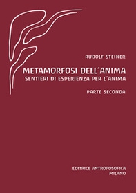 Metamorfosi dell'anima. Sentieri di esperienza per l'anima - Vol. 2 - Librerie.coop Metamorfosi dell'anima. Sentieri di esperienza per l'anima - Vol. 2 - Librerie.coop