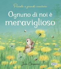 Ognuno di noi è meraviglioso. Piccole e grandi creature - Librerie.coop Ognuno di noi è meraviglioso. Piccole e grandi creature - Librerie.coop
