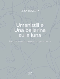 Umanistili e Una ballerina sulla luna - Librerie.coop