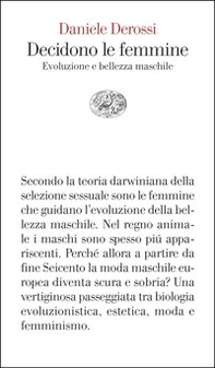 Decidono le femmine. Evoluzione e bellezza maschile - Librerie.coop Decidono le femmine. Evoluzione e bellezza maschile - Librerie.coop