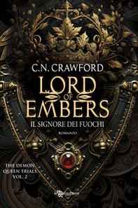 Lord of embers. Il signore dei fuochi. The demon queen trials - Vol. 2 - Librerie.coop