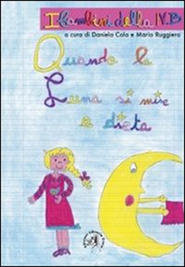 Quando la luna si mise a dieta - Librerie.coop Quando la luna si mise a dieta - Librerie.coop