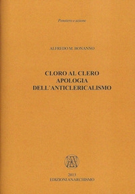 Cloro al clero. Apologia dell'anticlericalismo - Librerie.coop