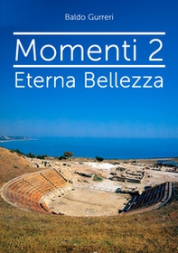 Momenti 2. Eterna bellezza - Librerie.coop