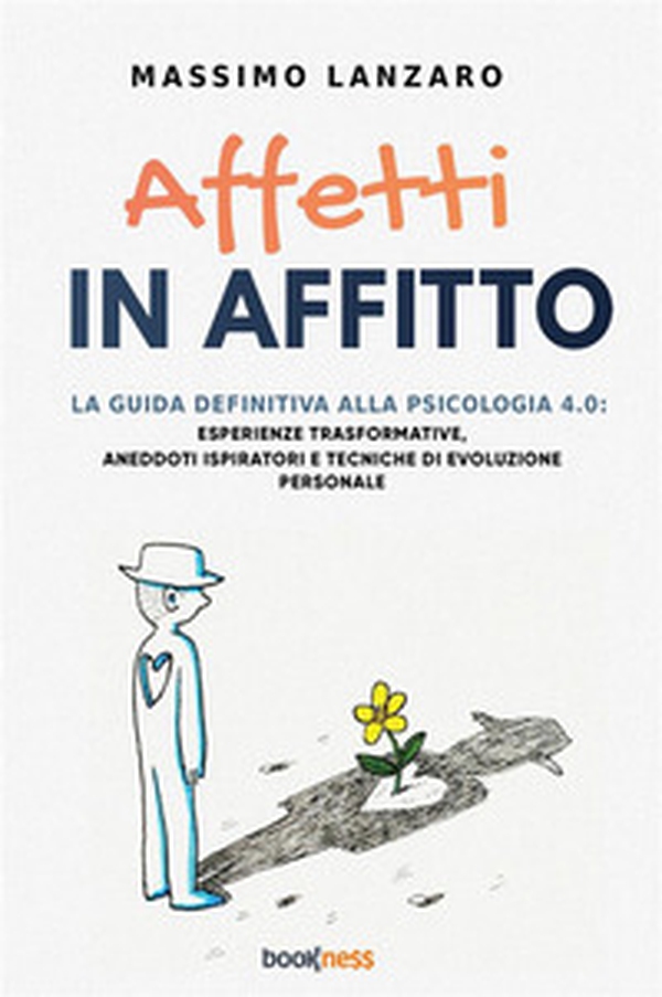 Affetti in affitto. La guida definitiva alla psicologia 4.0: esperienze trasformative, aneddoti ispiratori e tecniche di evoluzione personale - Librerie.coop Affetti in affitto. La guida definitiva alla psicologia 4.0: esperienze trasformative, aneddoti ispiratori e tecniche di evoluzione personale - Librerie.coop