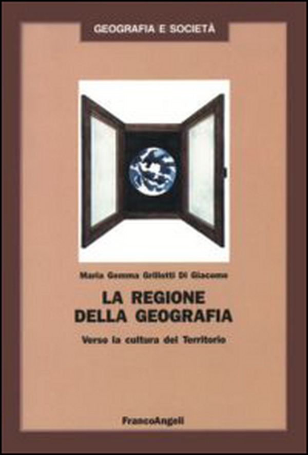 La regione della geografia. Verso la cultura del territorio - Librerie.coop