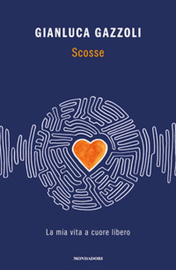 Scosse. La mia vita a cuore libero - Librerie.coop Scosse. La mia vita a cuore libero - Librerie.coop