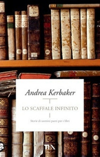 Lo scaffale infinito. Storie di uomini pazzi per i libri - Librerie.coop Lo scaffale infinito. Storie di uomini pazzi per i libri - Librerie.coop