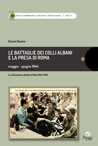 Le battaglie dei Colli Albani e la presa di Roma maggio-giugno 1944 - Librerie.coop
