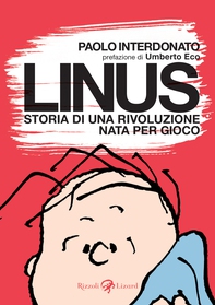 Linus. Storia di una rivoluzione nata per gioco - Librerie.coop Linus. Storia di una rivoluzione nata per gioco - Librerie.coop