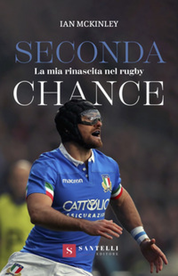 Seconda chance. La mia rinascita nel rugby - Librerie.coop Seconda chance. La mia rinascita nel rugby - Librerie.coop