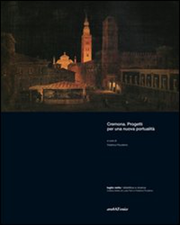 Cremona. Progetti per nuova portualità - Librerie.coop Cremona. Progetti per nuova portualità - Librerie.coop