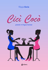 Cicì Cocò. Poesie in lingua barese - Librerie.coop