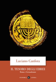 Il tesoro degli ebrei. Roma e Gerusalemme - Librerie.coop