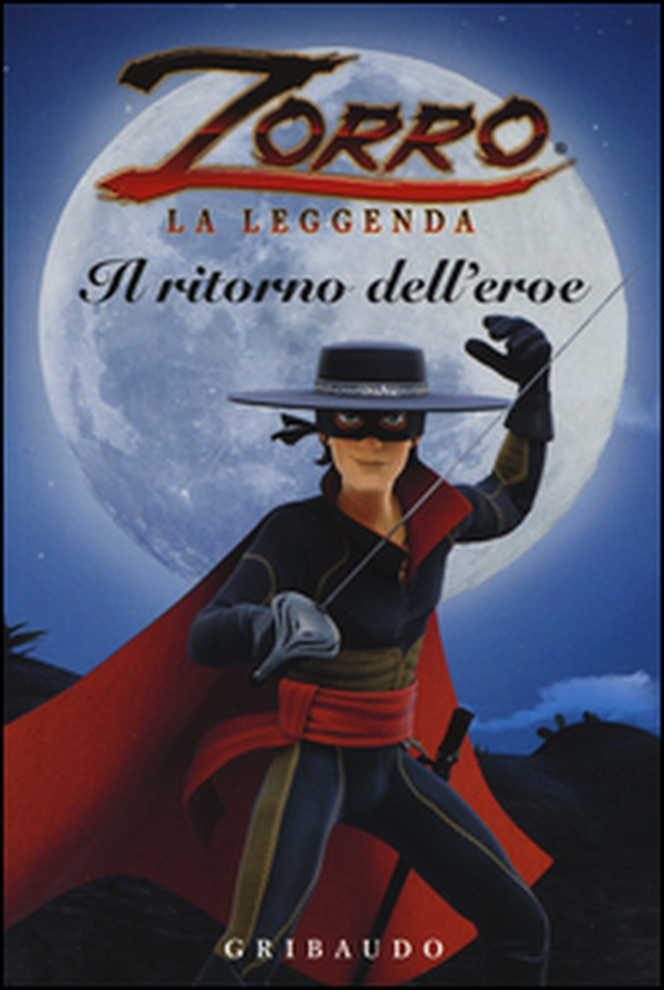 Il ritorno dell'eroe. Zorro la leggenda - Librerie.coop Il ritorno dell'eroe. Zorro la leggenda - Librerie.coop