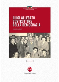 Luigi Allegato costruttore della democrazia - Librerie.coop